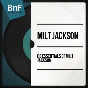 80 Essentials of Milt Jackson (Mono Version)
