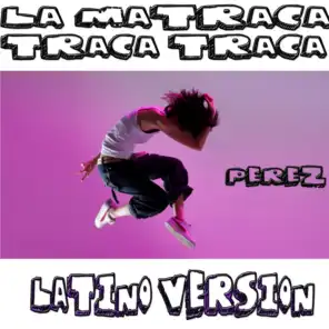 La Matraca Traca Traca (Radio Latino Mix)