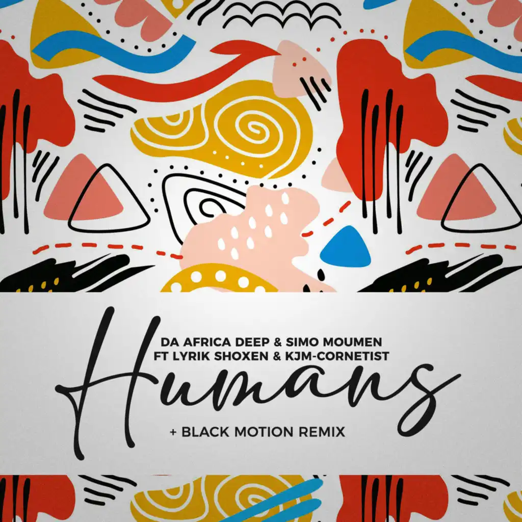 Humans (feat. Lyrik Shoxen and KJM Cornetist) [Black Motion Remix]
