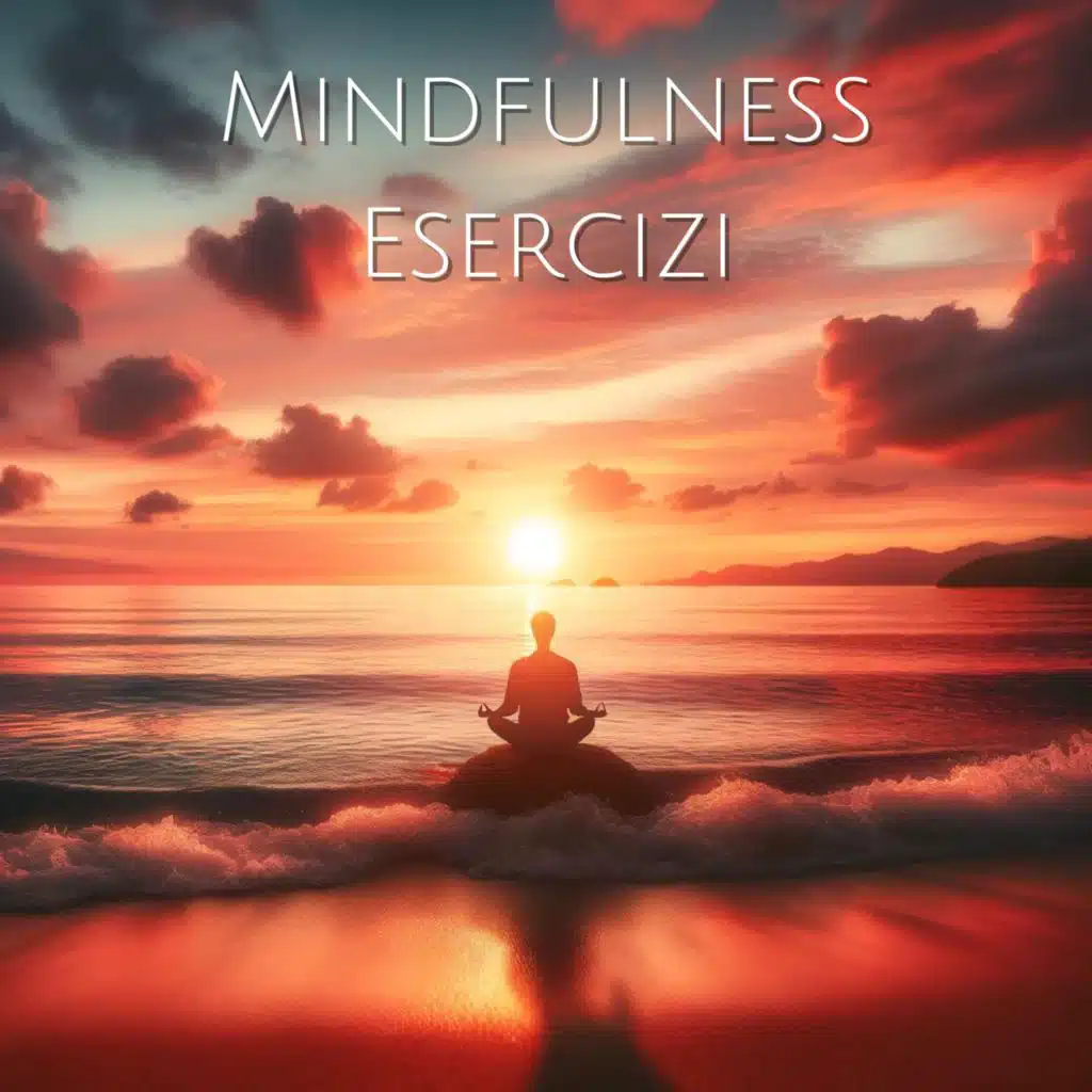 Mindfulness esercizi (Respiro consapevole, Gestione dello stress, Chiarezza mentale)