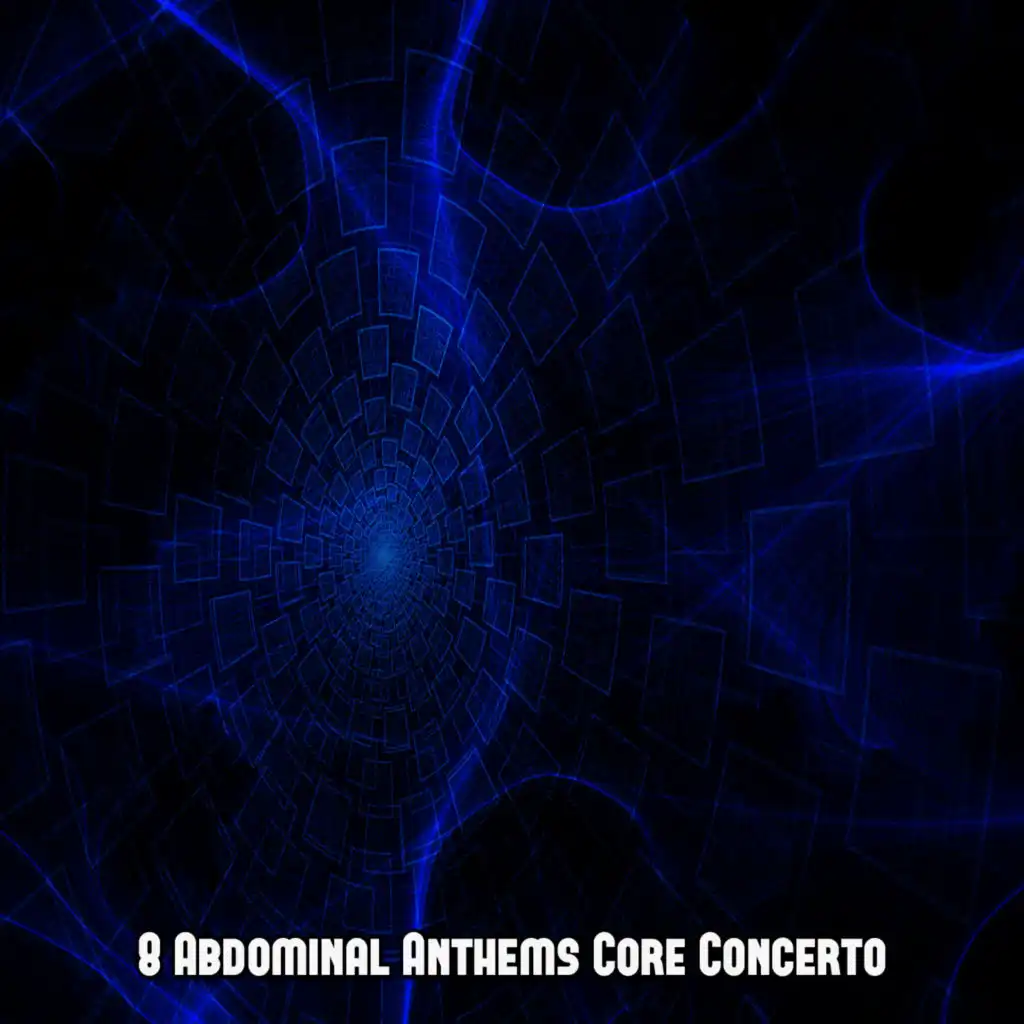 8 Abdominal Anthems Core Concerto