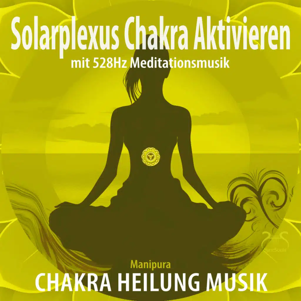 Solarplexus Chakra aktivieren (Manipura) mit 528Hz Meditationsmusik (Chakra Heilung Musik)
