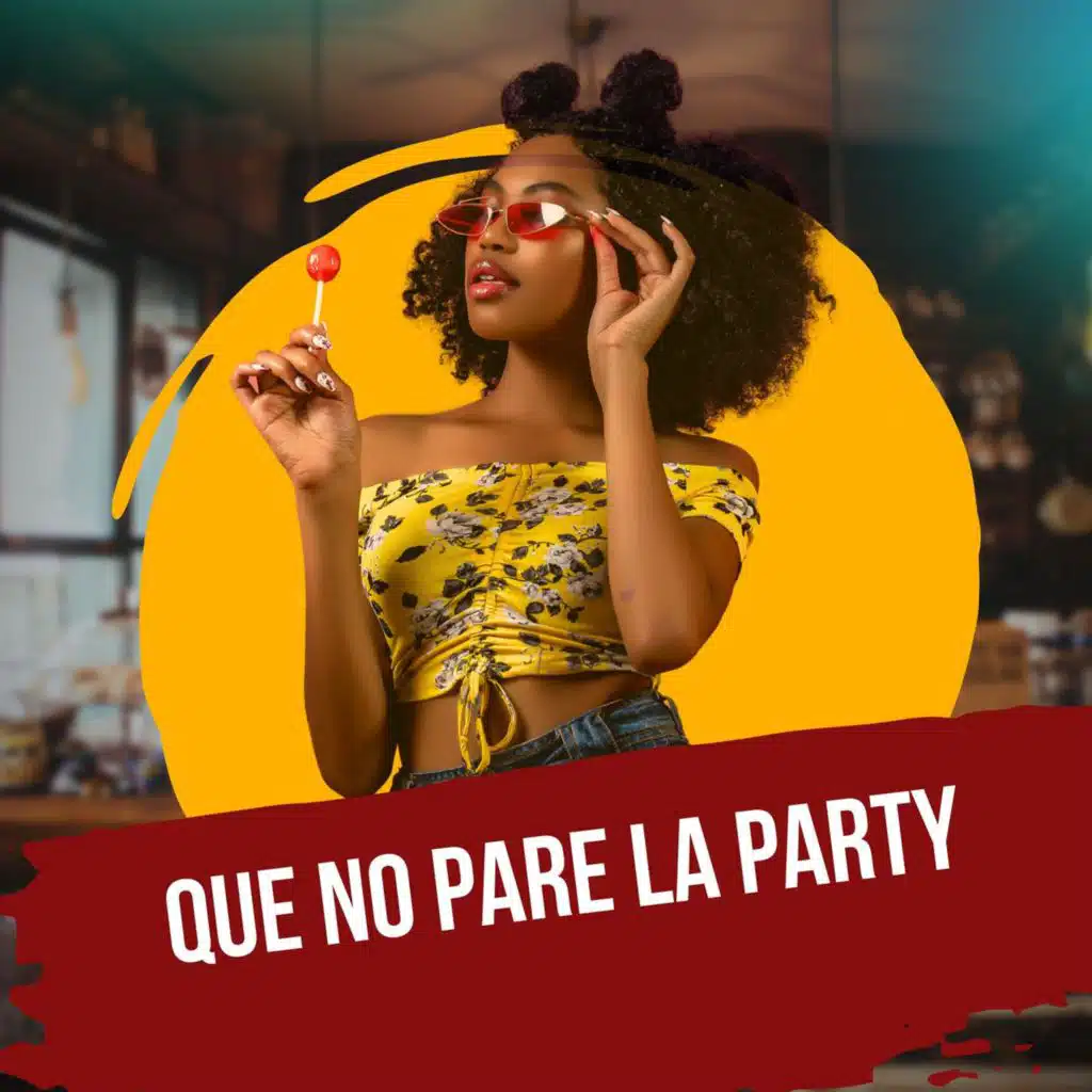 Que no pare la party