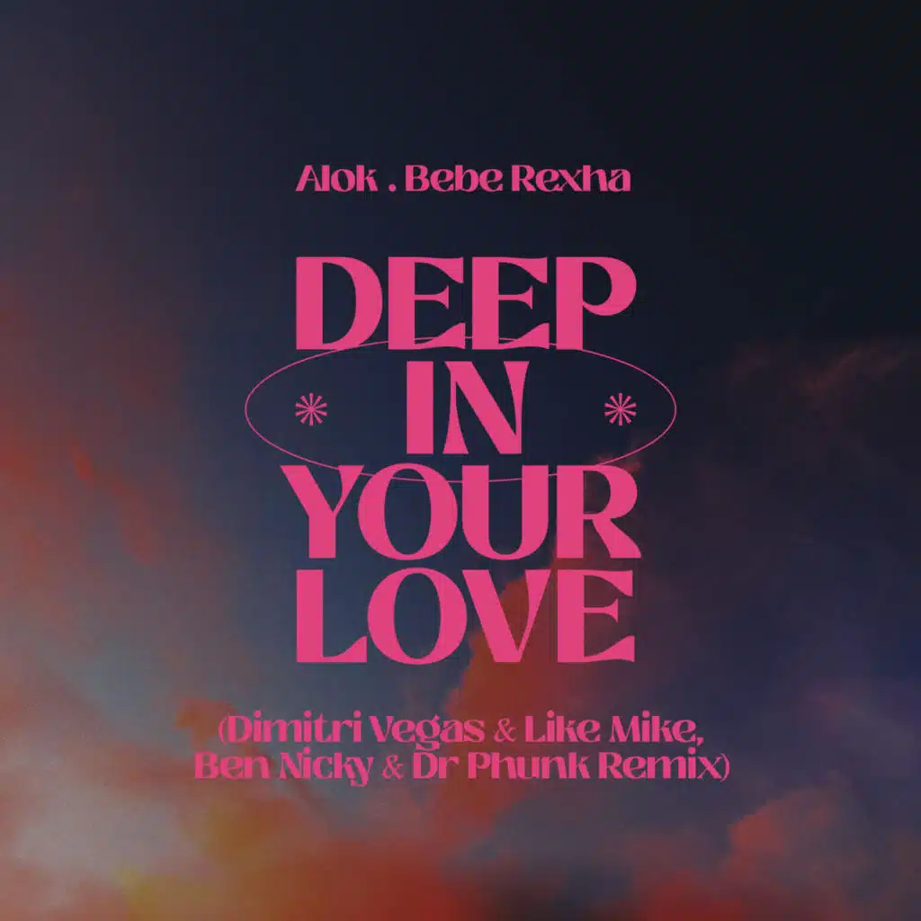 Deep In Your Love (Dimitri Vegas & Like Mike, Ben Nicky & Dr Phunk Remix)