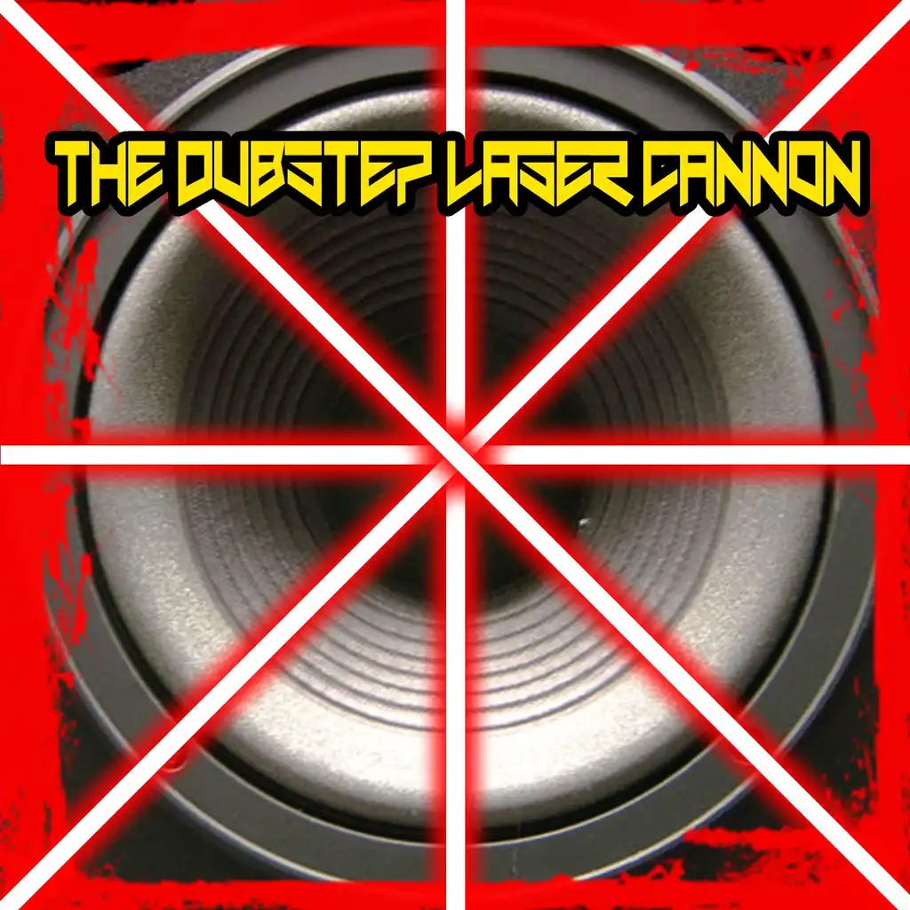 The Dubstep Laser Cannon