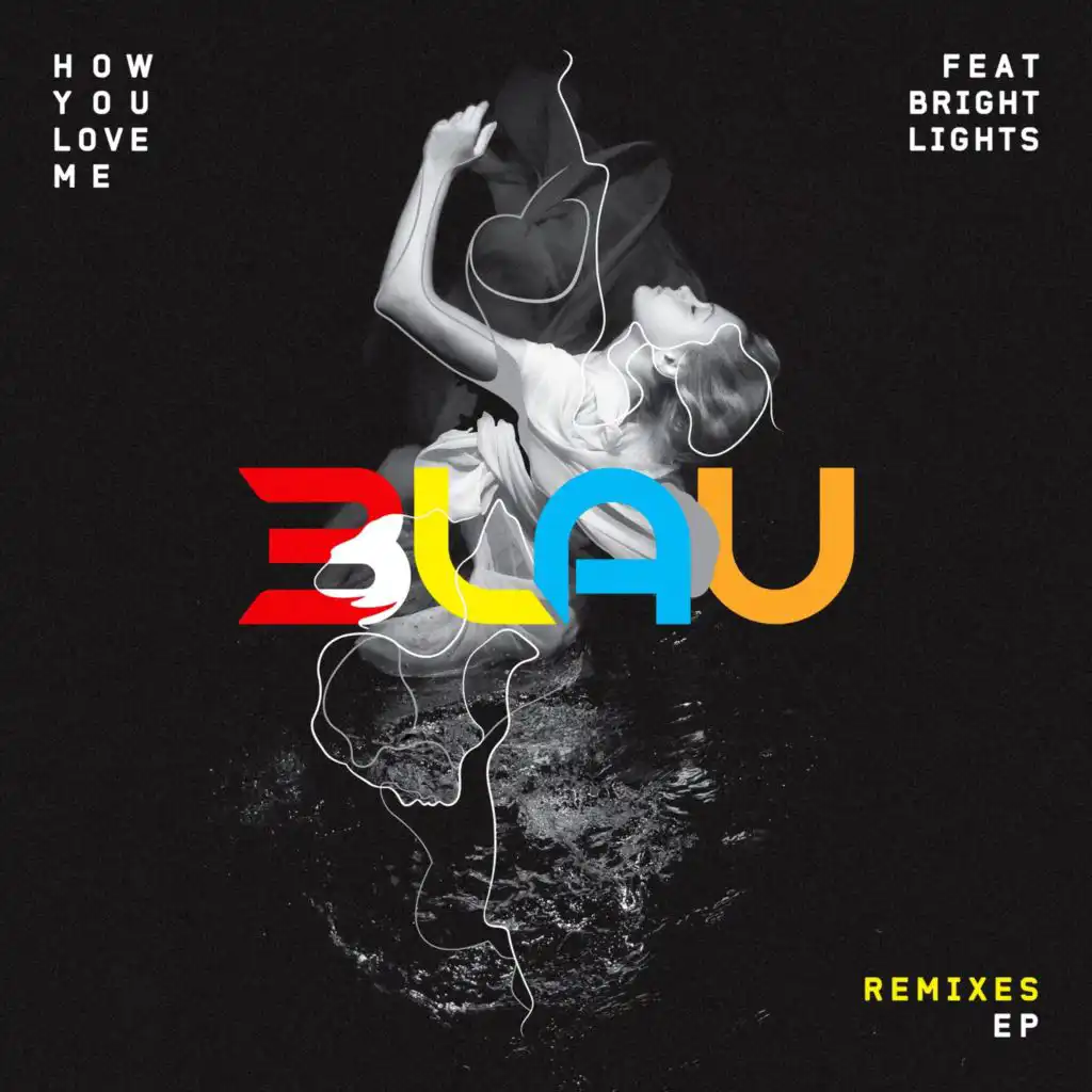 How You Love Me (Remixes) [feat. Bright Lights]