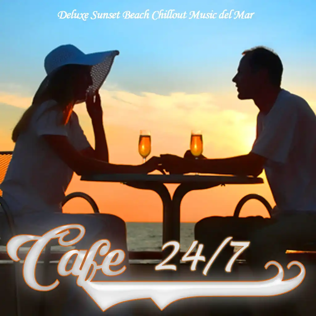 Cafe 24/7 Lounge, Vol. 1 (Deluxe Sunset Beach Chillout Music del Mar)