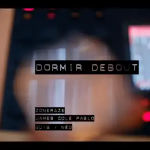 Dormir Debout (feat. James Cole Pablo, GuiB & Neo)