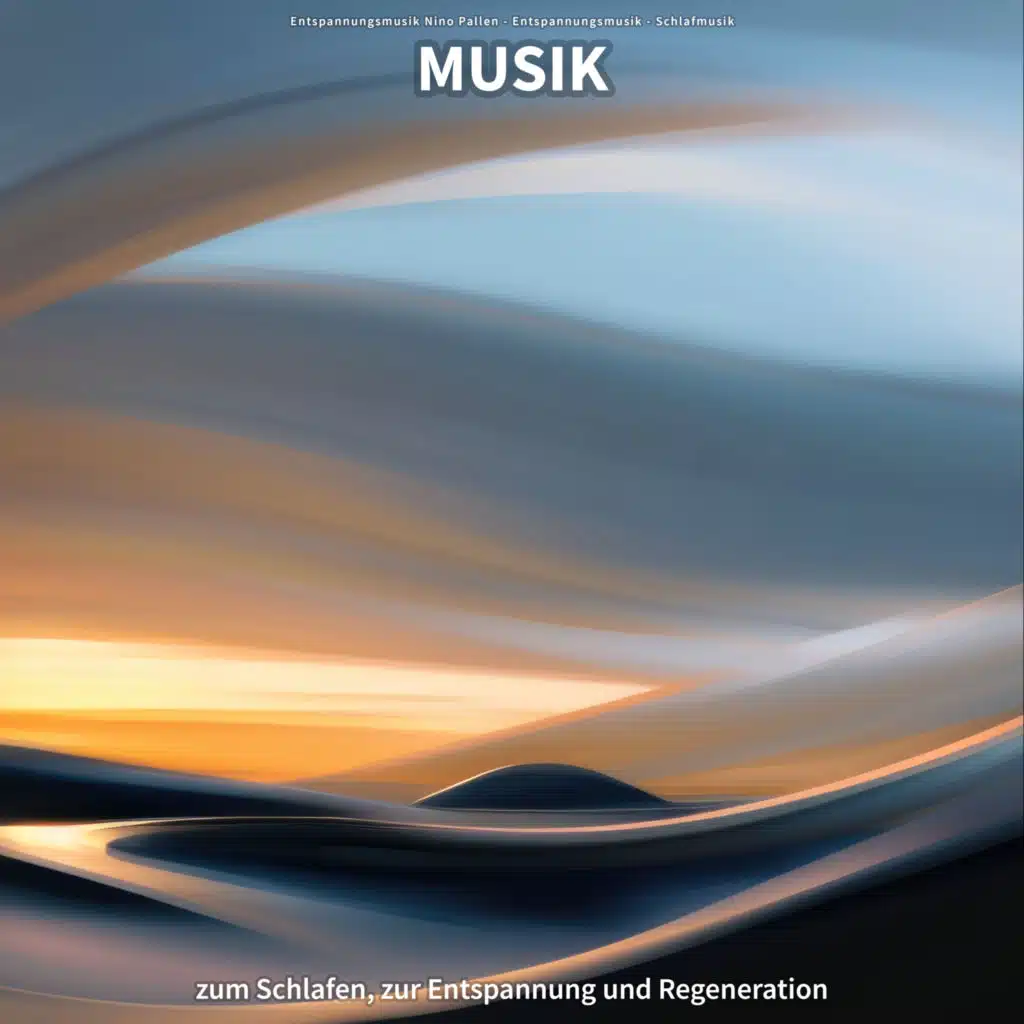Musik zum Schlafen, zur Entspannung und Regeneration