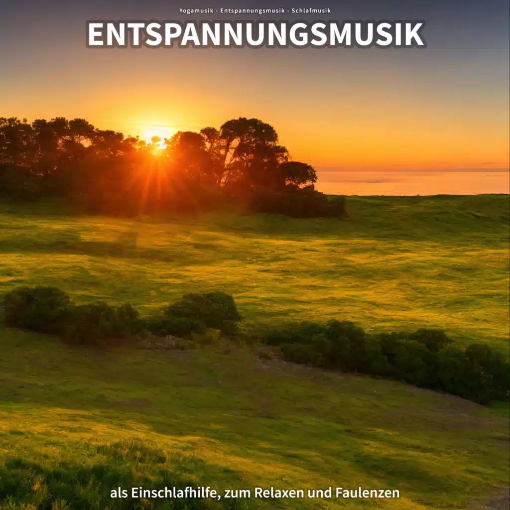 Entspannungsmusik als Einschlafhilfe, zum Relaxen und Faulenzen