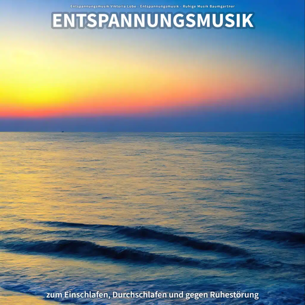 Entspannungsmusik zum Einschlafen, Durchschlafen und gegen Ruhestörung