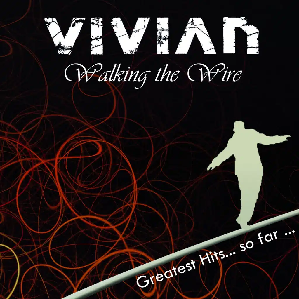 Walking the Wire (Greatest Hits...so Far...)