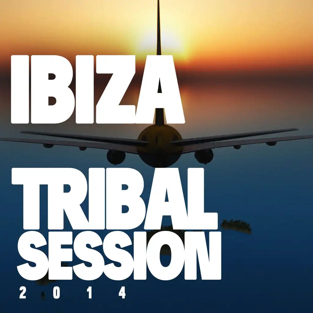 Ibiza Tribal Session 2014 (Full DJ Mix)