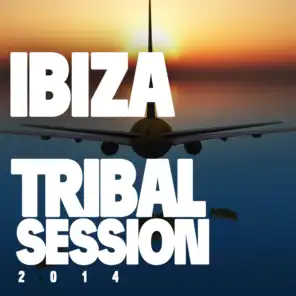 Ibiza Tribal Session 2014 (Full DJ Mix)
