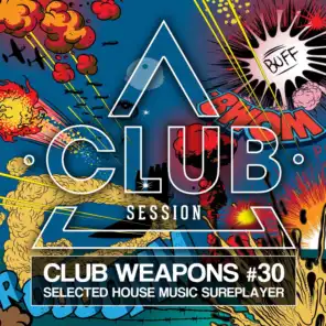 Club Session Pres. Club Weapons No. 30