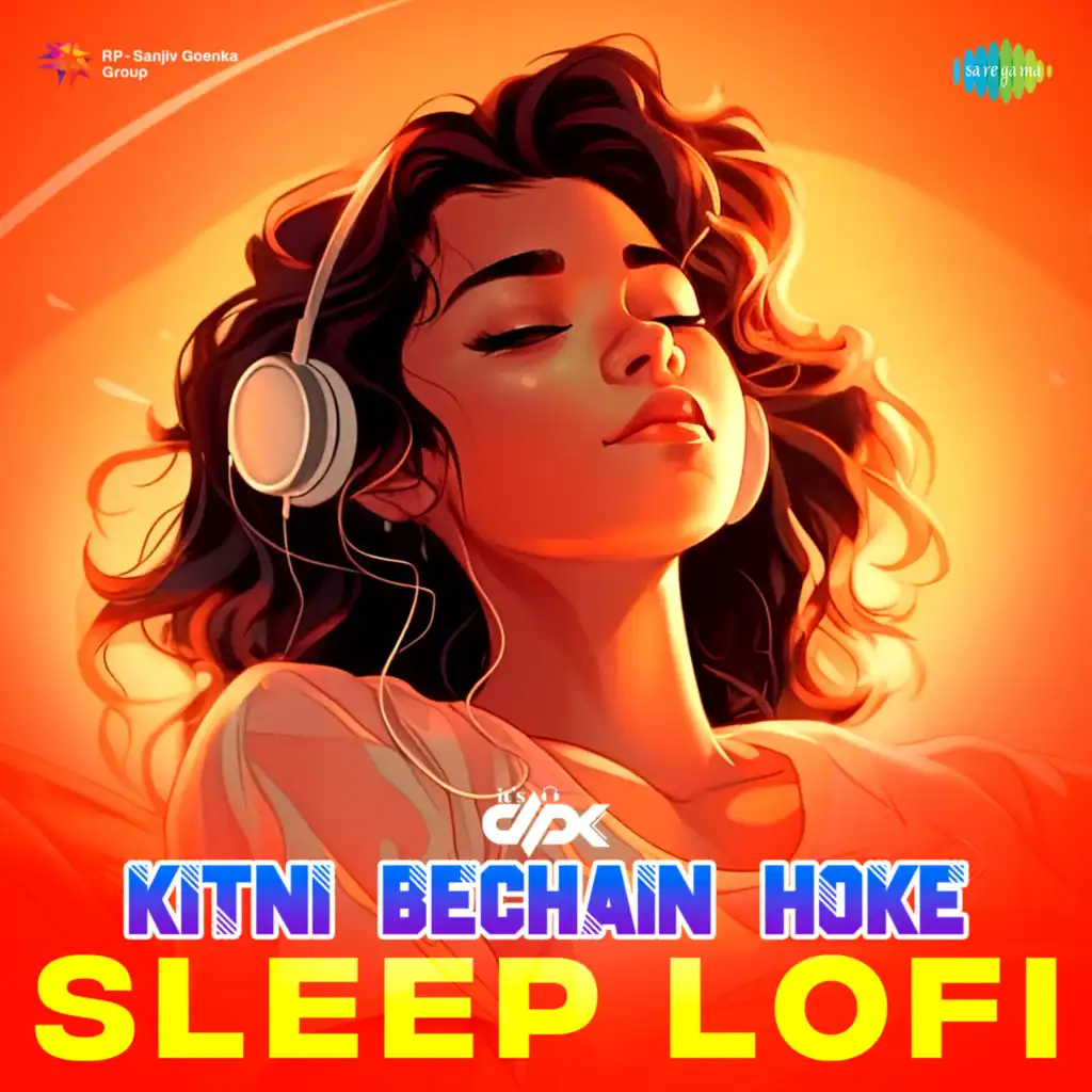 Kitni Bechain Hoke (Sleep LoFi) [feat. It's DPK]