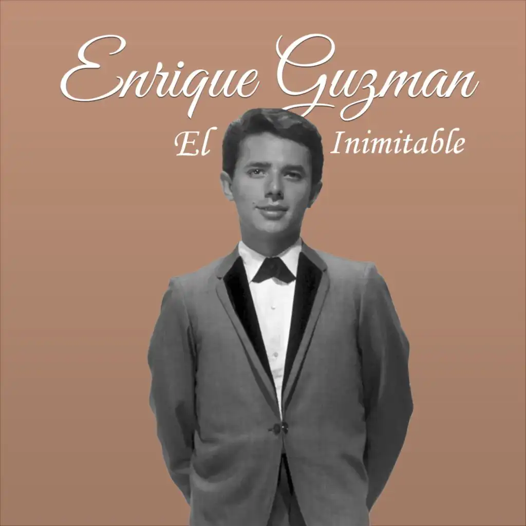Enrique Guzman, El Inimitable