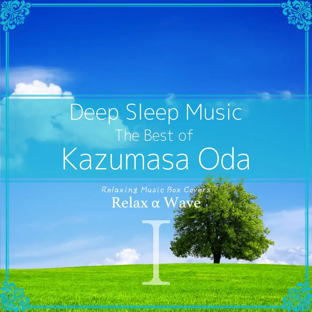 Deep Sleep Music - The Best of Kazumasa Oda, Vol. 1: Relaxing Music Box Covers