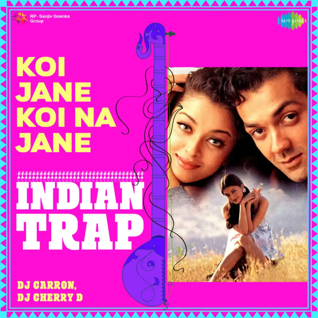 Koi Jane Koi Na Jane (Indian Trap) [feat. DJ Carron & DJ Cherry D]