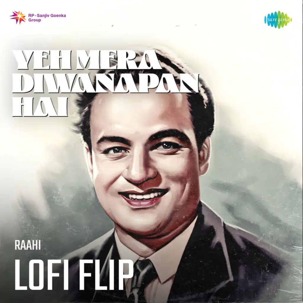 Yeh Mera Diwanapan Hai (LoFi Flip) [feat. Raahi]