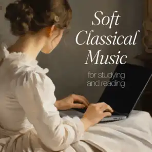 Soft Classical Music for Studying and Reading