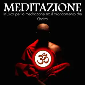 Meditazione (Musica per la meditazione ed il bilanciamento dei Chakra)