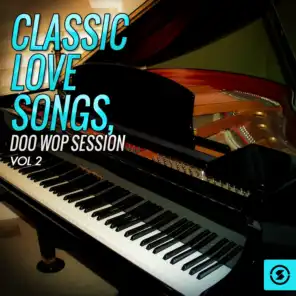 Classic Love Songs: Doo Wop Session, Vol. 2