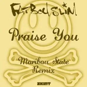 Praise You (Maribou State Remix)