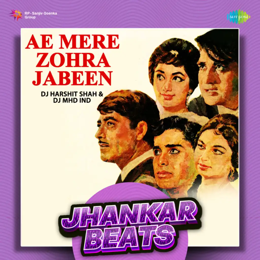 Ae Mere Zohra Jabeen (Jhankar Beats) [feat. DJ Harshit Shah & DJ MHD IND]