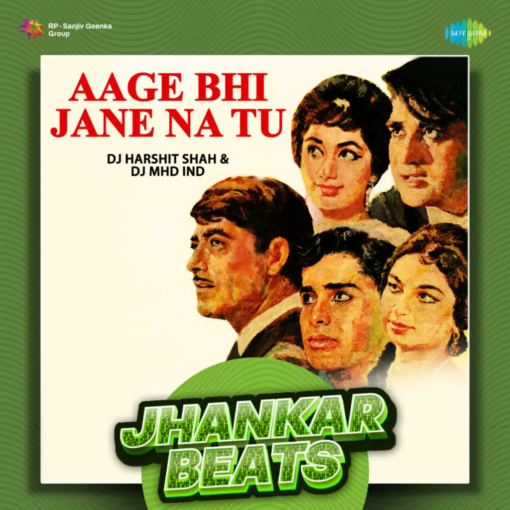 Aage Bhi Jane Na Tu (Jhankar Beats) [feat. DJ Harshit Shah & DJ MHD IND]
