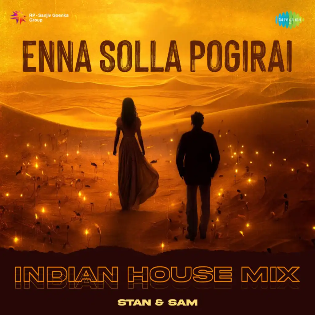 Enna Solla Pogirai (Indian House Mix) [feat. Stan & Sam]
