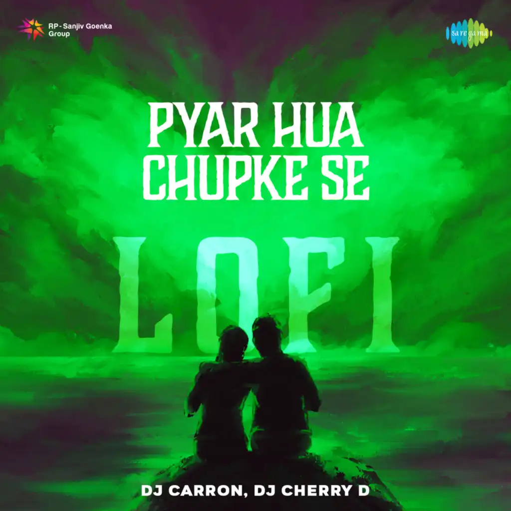 Pyar Hua Chupke Se (Lofi) [feat. DJ Carron & DJ Cherry D]