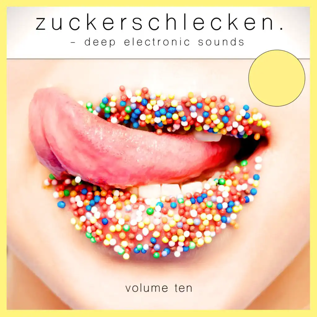 Zuckerschlecken, Vol. 10 (Deep Electronic Sounds)