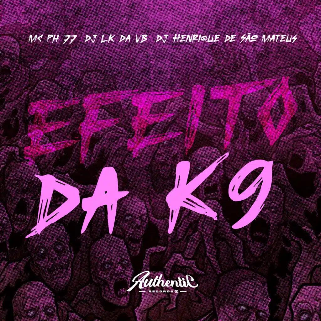 Efeito da K9 (feat. MC PH 77 & DJ LK Da VB)
