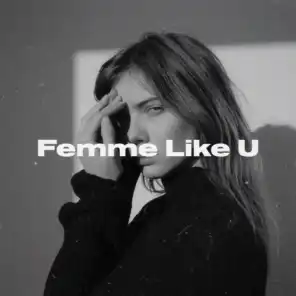 Femme Like U (feat. Emma Peters)