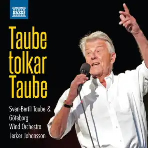 Taube tolkar Taube (feat. Goteborg Wind Orchestra)