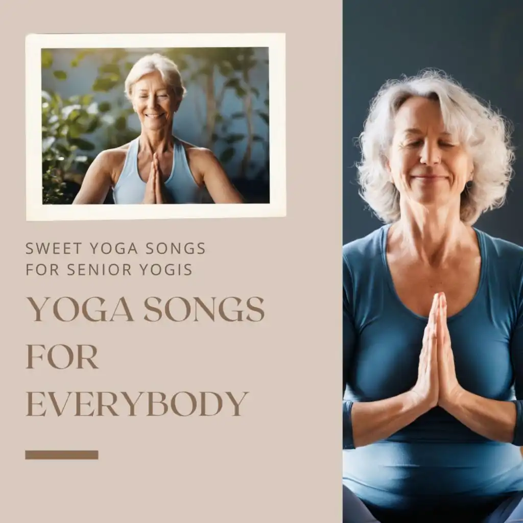 Yoga Songs for Everybody - Sweet Yoga Songs for Senior Yogis