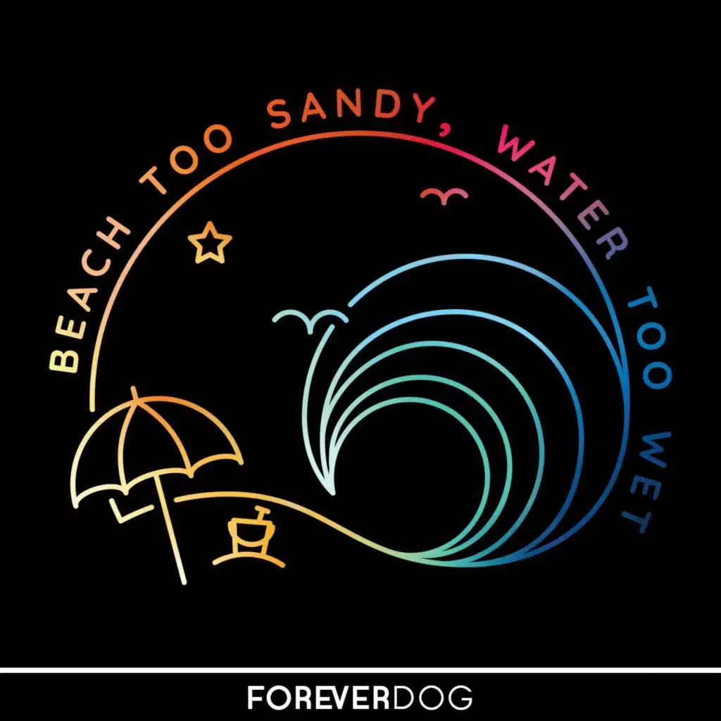 Beach Too Sandy, Water Too Wet