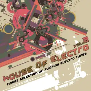 House of Electro 2 (Finest Selection Of Pumping Electro Tunes)
