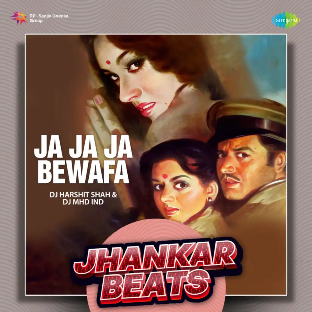 Ja Ja Ja Bewafa (Jhankar Beats) [feat. DJ Harshit Shah & DJ MHD IND]