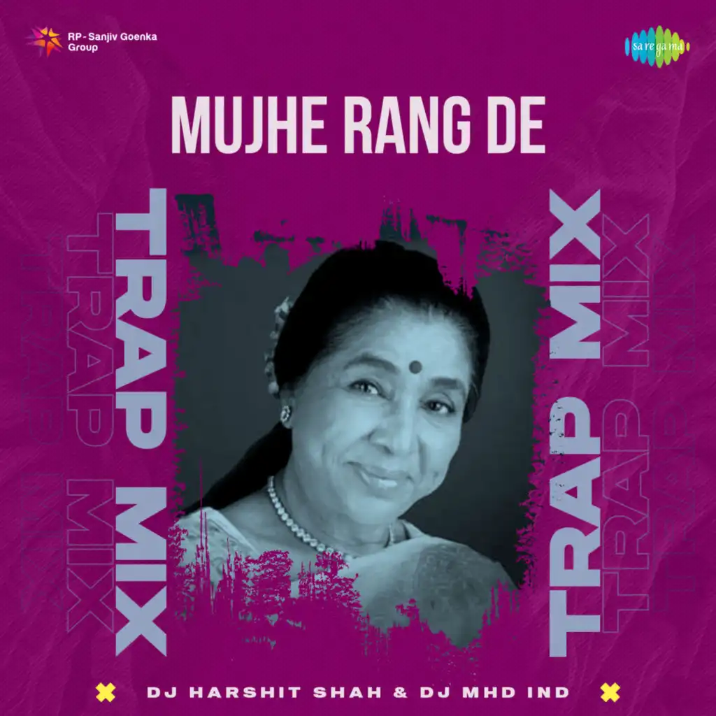 Mujhe Rang De (Trap Mix) [feat. DJ Harshit Shah & DJ MHD IND]