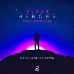 Heroes (Shinzo & Rocco Remix) [feat. Emmie Lee]