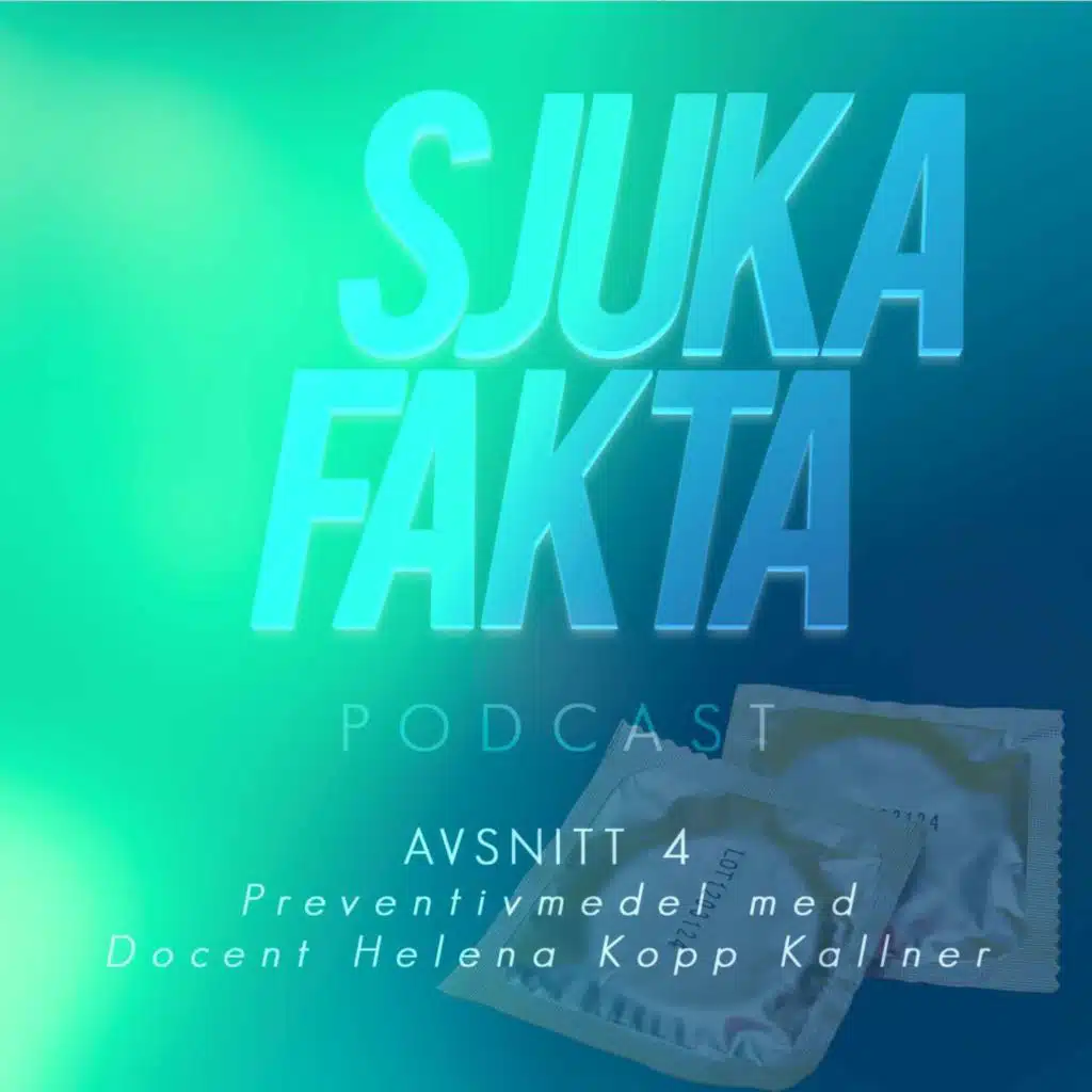 Ska man skydda sig? - Preventivmetoder med Docent Helena Kopp Kallner