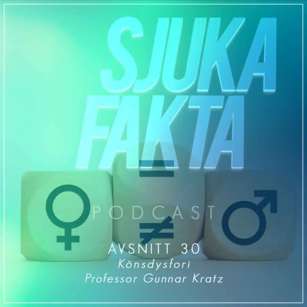 Att byta kropp - Könsdysfori med Professor Gunnar Kratz