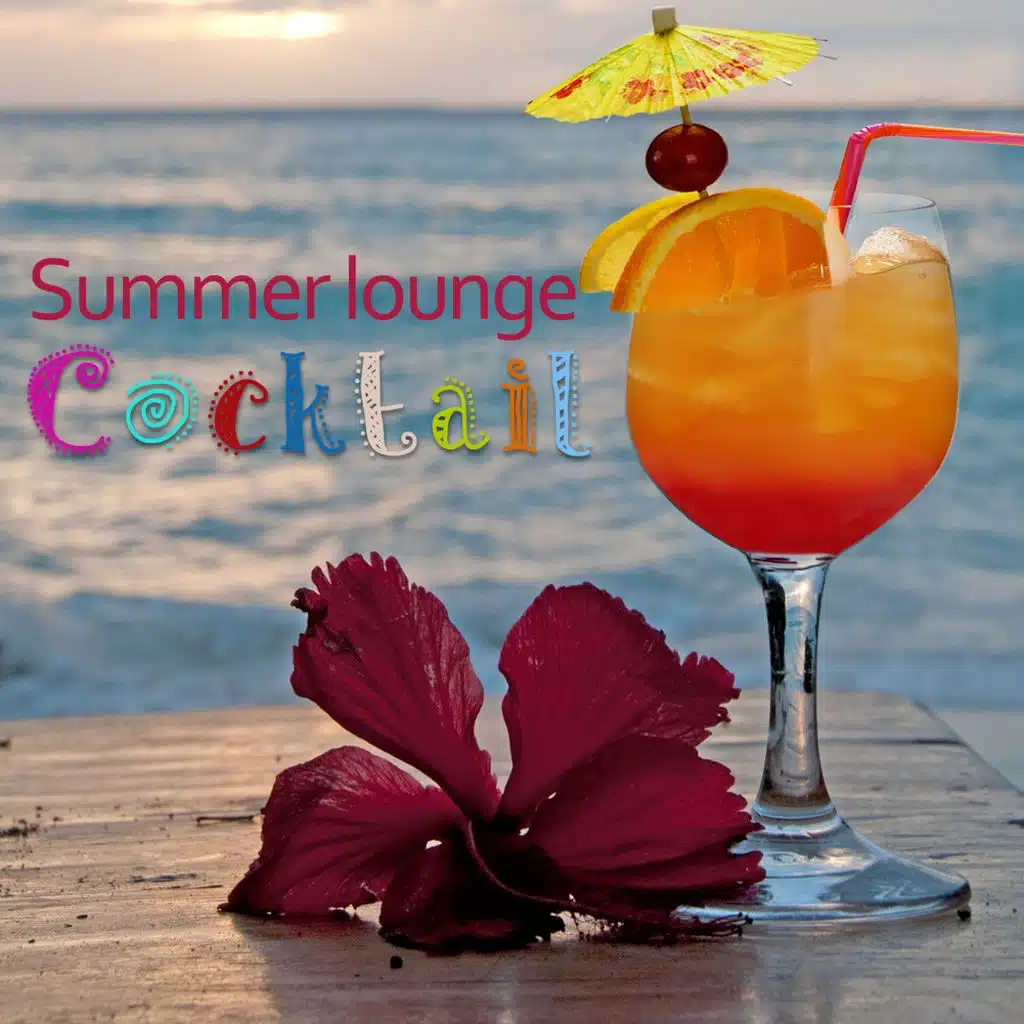 Summer Lounge Cocktail (Compilation for a Relaxing Summer)