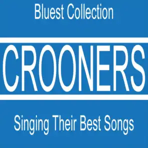Crooners Singing Their Best Songs (Bluest Collection 63 Songs)