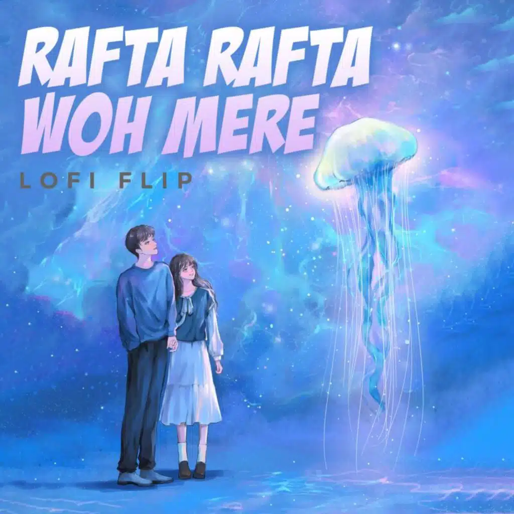 Rafta Rafta Woh Mere (Lofi Flip)