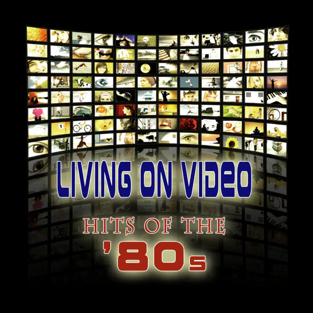 Living On Video - Hits Of The '80s