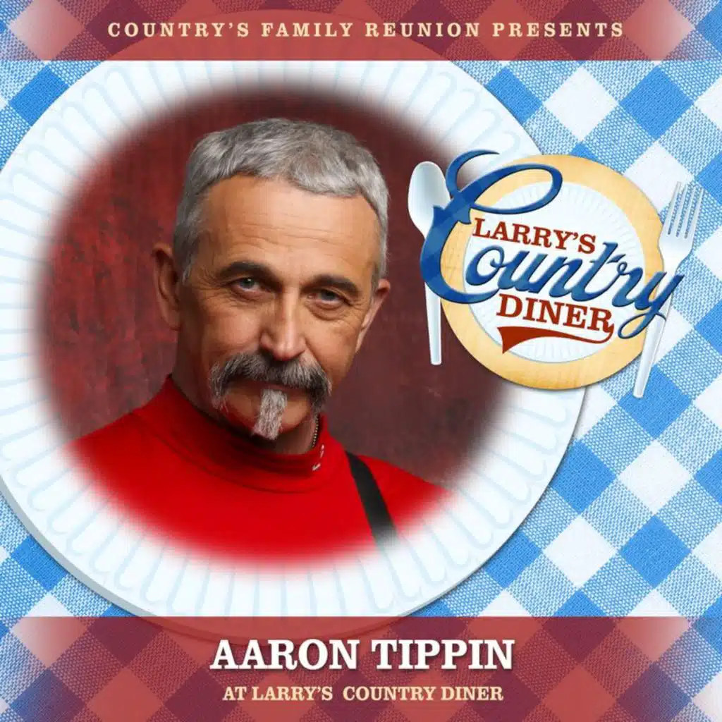 Aaron Tippin at Larry’s Country Diner (Live / Vol. 1)