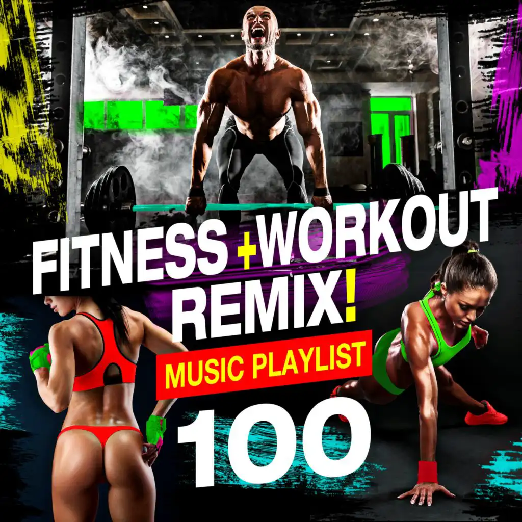 100 Fitness + Workout Remix! Music Playlist